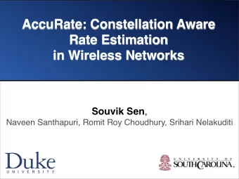 AccuRate: Constellation Aware  Rate Estimation  in Wireless Networks Souvik Sen ,  Naveen