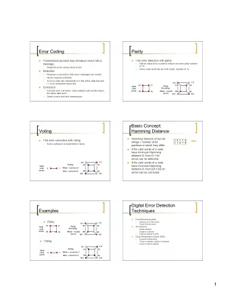 1  Two-Dimensional Parity  Internet Checksum  Use 1-dimensional parity  Idea      Add up all