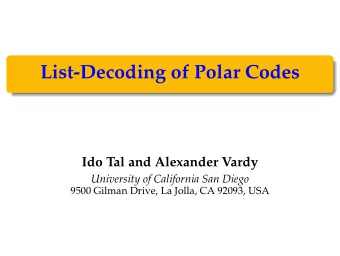 List-Decoding of Polar Codes  Ido Tal and Alexander Vardy  University of California San Diego  9500