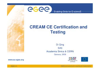 CREAM CE Certification and  CREAM CE Certification and  Testing  Di Qing  SA3  Academia Sinica