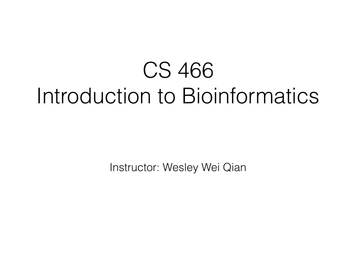 cs 466 introduction to bioinformatics