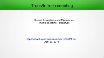 Trees/Intro to counting  Russell Impagliazzo and Miles Jones  Thanks to Janine Tiefenbruck