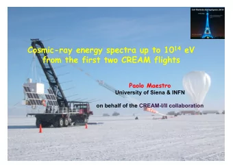 Cosmic-ray energy spectra up to 10 14 eV from the first two CREAM flights  Paolo Maestro