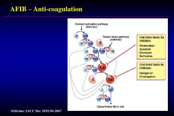 AFIB  Anti-coagulation  .  Schirmer JACC Dec 2010;56:2067  Clinical Trials - Aristotle