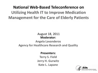 National Web-Based Teleconference on  Utilizing Health IT to Improve Medication  Management for the