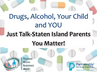 Drugs, Alcohol, Your Child  and YOU  Just Talk-Staten Island Parents  You Matter!  PYM Group Norms