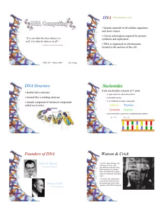 D  DN  NA  A  Deoxyribonucleic Acid   Genetic material of all cellular organisms  and most