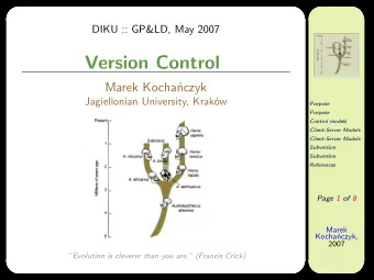 Version Control  Marek Kochaczyk  Jagiellonian University, Krakw  Purpose  Purpose  Control
