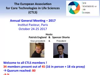 The European Associa:on  for Core Technologies in Life Sciences  (CTLS)  Annual General Mee:ng