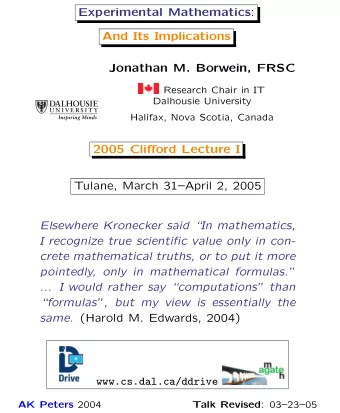 Experimental Mathematics :  And Its Implications  Jonathan M. Borwein, FRSC  Research Chair in IT