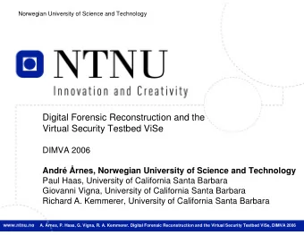 Digital Forensic Reconstruction and the  Virtual Security Testbed ViSe  DIMVA 2006  Andr rnes,