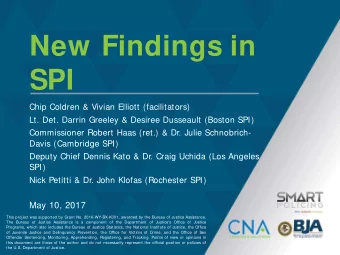 New Findings in  SPI  Chip Coldren &amp; Vivian Elliott (facilitators)  Lt. Det. Darrin Greeley