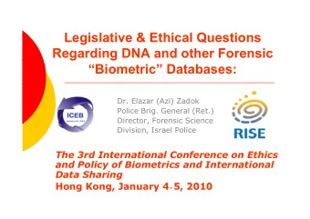 L  Legislative &amp; Ethical Questions  i l ti  &amp; Ethi  l Q  ti  Regarding DNA and other