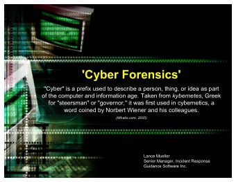 'Cyber Forensics'  &quot;Cyber&quot; is a prefix used to describe a person, thing, or idea as part