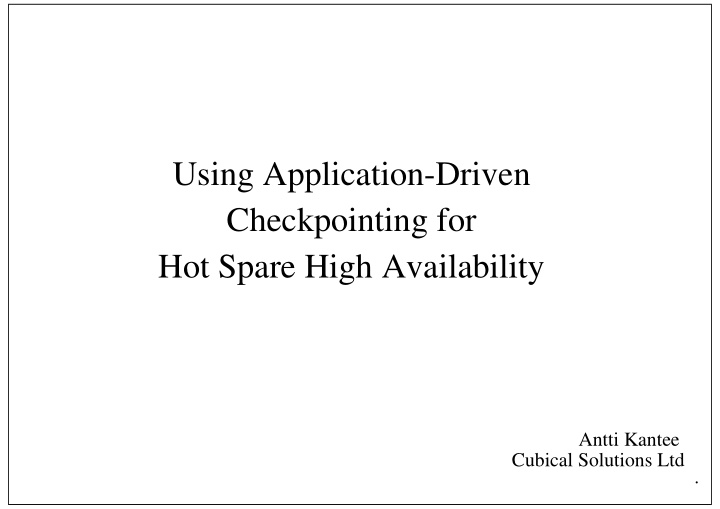 using application driven checkpointing for hot spare high