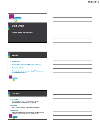 11/19/2015  Start Smart  Presented by:  Bridget Field  AGENDA  Introductions  Viability,