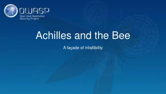 Achilles and the Bee  A faade of infallibility  About me  What I do:    IT controls testing