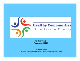 HCI Data Update  Prepared April 2020  R. Keith Howard  Healthy Communities Initiative of Jefferson