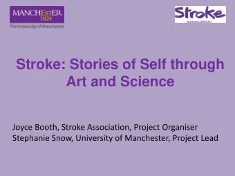 Stroke: Stories of Self through  Art and Science  Joyce Booth, Stroke Association, Project