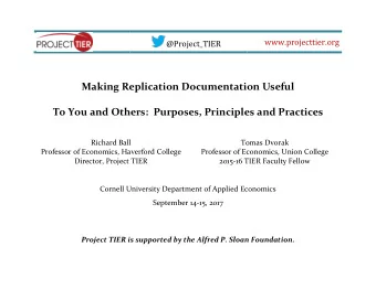 @Project_TIER  www.projecttier.org  Making Replication Documentation Useful  To You and Others: