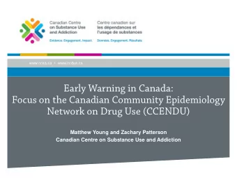 Early Warning in Canada:  Focus on the Canadian Community Epidemiology  Network on Drug Use