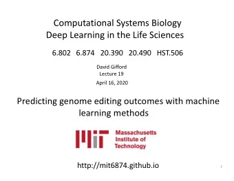 Computational Systems Biology  Deep Learning in the Life Sciences  6.802 6.874 20.390 20.490