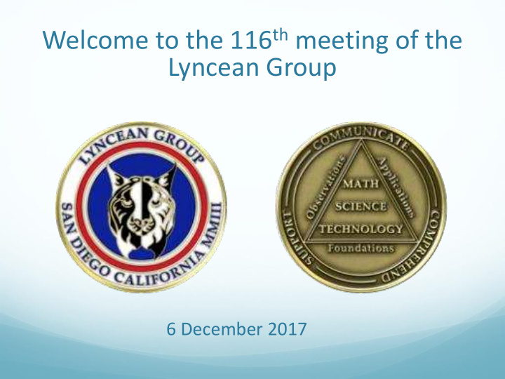 welcome to the 116 th meeting of the lyncean group