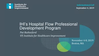 IHIs Hospital Flow Professional  Development Program  Pat Rutherford  VP, Institute for