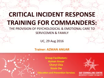 CRITICAL  INCIDENT  RESPONSE    TRAINING  FOR  COMMANDERS:    THE  PROVISION
