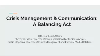 Crisis Management &amp; Communication:  A Balancing Act  Office of Legal Affairs  Christy Jackson,