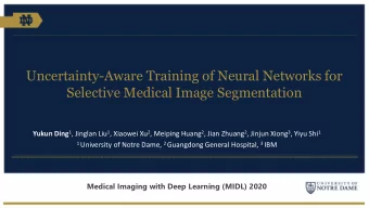 Selective Medical Image Segmentation Yukun Ding 1 , Jinglan Liu 1 , Xiaowei Xu 2 , Meiping Huang 2
