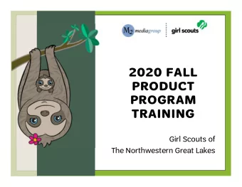 2020 FALL  PRODUCT  PROGRAM  TRAINING  Girl Scouts of  The Northwestern Great Lakes  THANK YOU!