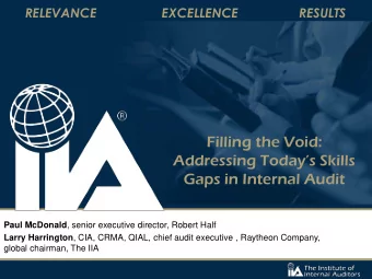 Filling the Void:  Addressing Todays Skills  Gaps in Internal Audit Paul McDonald , senior