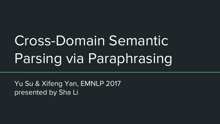 cross domain semantic parsing via paraphrasing