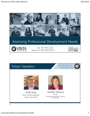Assessing Professional Development Needs Dial : 877-853-5257 Webinar ID : 963 8545 9574  5