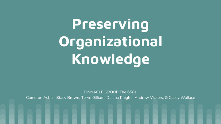 preserving organizational knowledge