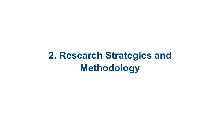 2 research strategies and methodology research why