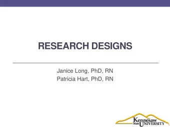 Janice Long, PhD, RN  Patricia Hart, PhD, RN  Definition of Design  Research design is the