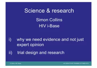Science &amp; research  Simon Collins HIV i-Base i)  why we need evidence and not just  expert