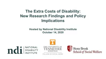 The Extra Costs of Disability:  New Research Findings and Policy  Implications  Hosted by National