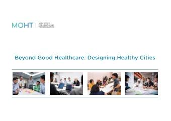 Beyond Good Healthcare: Designing Healthy Cities  About MOHT  Shaping the future of healthcare in