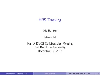HRS Tracking  Ole Hansen  Jefferson Lab  Hall A DVCS Collaboration Meeting  Old Dominion University