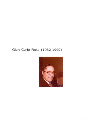 Gian-Carlo Rota (1932-1999)  1  From the 2004 OU MathDay Math Olympics:  Problem: Name a famous
