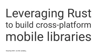 mobile libraries  Rusty Days 2020 - Jan-Erik / @badboy_  About me  Firefox Telemetry engineer at