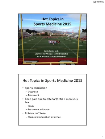 Sports Medicine 2015  Carlin Senter M.D.  UCSF Internal Medicine and Orthopaedics  UCSF Advances in