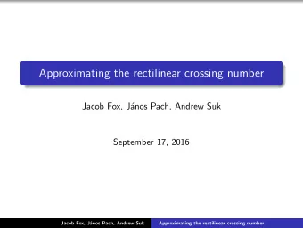 Approximating the rectilinear crossing number  Jacob Fox, J  anos Pach, Andrew Suk  September 17,