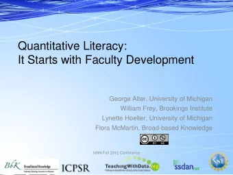 Quantitative Literacy:  It Starts with Faculty Development  George Alter, University of Michigan