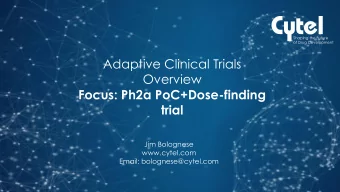 trial  Jim Bolognese  www.cytel.com  Email: bolognese@cytel.com  OUTLINE  Overview of Adaptive