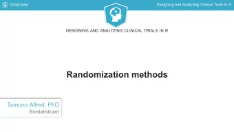 Randomization methods  Tamuno Alfred, PhD  Biostatistician  DataCamp  Designing and Analyzing