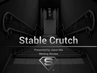 A Description: crutch design to improve stability  when ascending and descending stairs Customer: